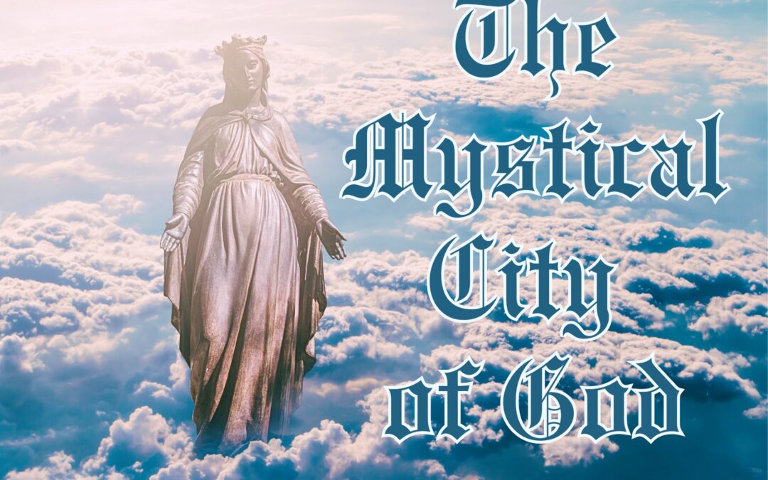 the mystical city of God by venerable mary of agreda