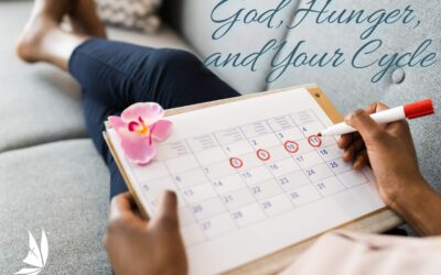 God, Hunger, and Your Cycle