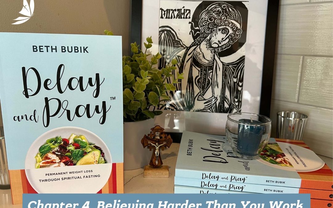 Chapter 4 – Believing Harder Than You Work