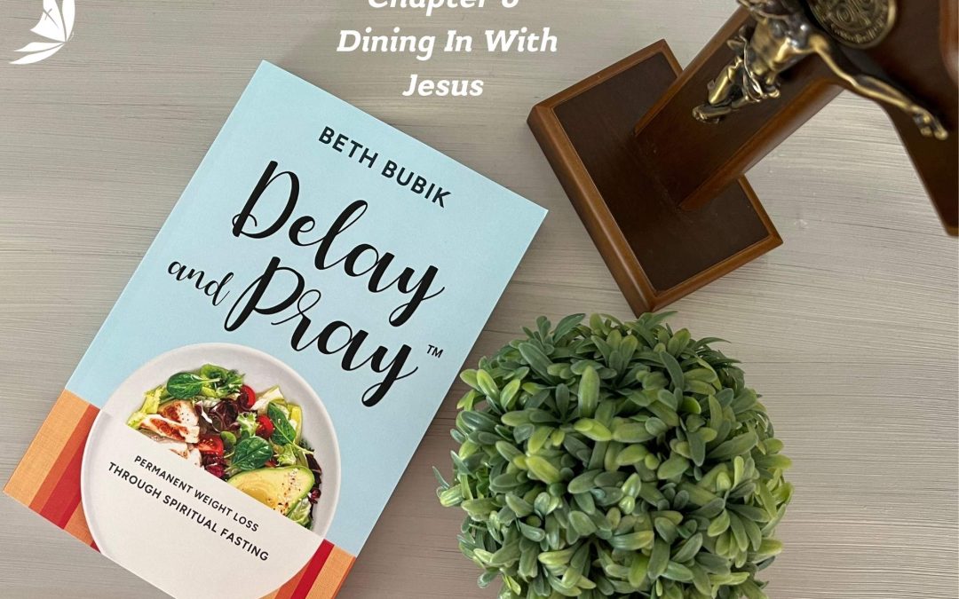 Chapter 6 – Dining In With Jesus