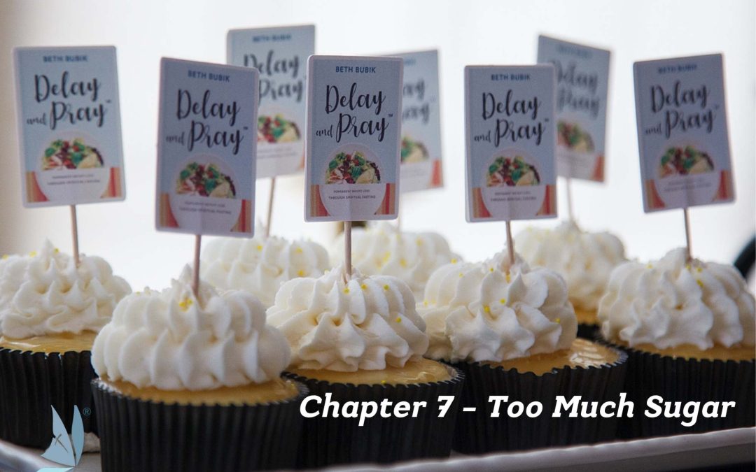 Chapter 7 – Too Much Sugar