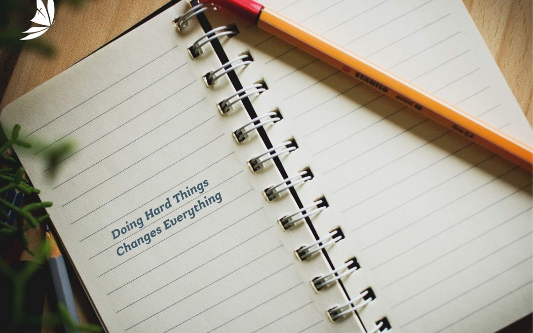 Why Doing Hard Things Changes Everything