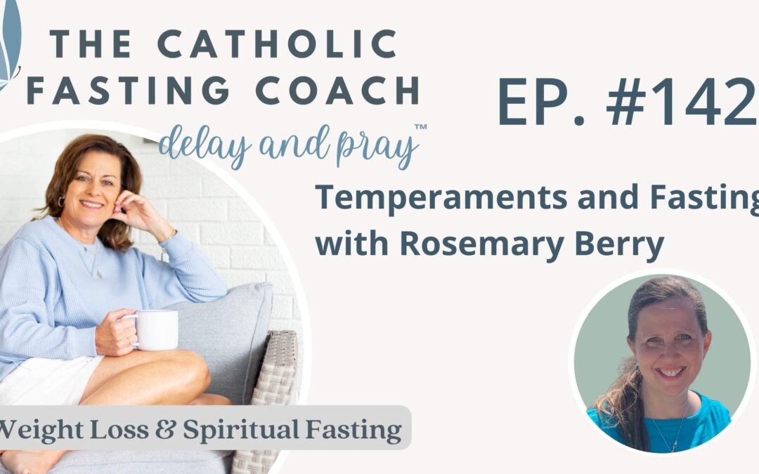 Temperaments­ and Fasting with Rosemary Berry