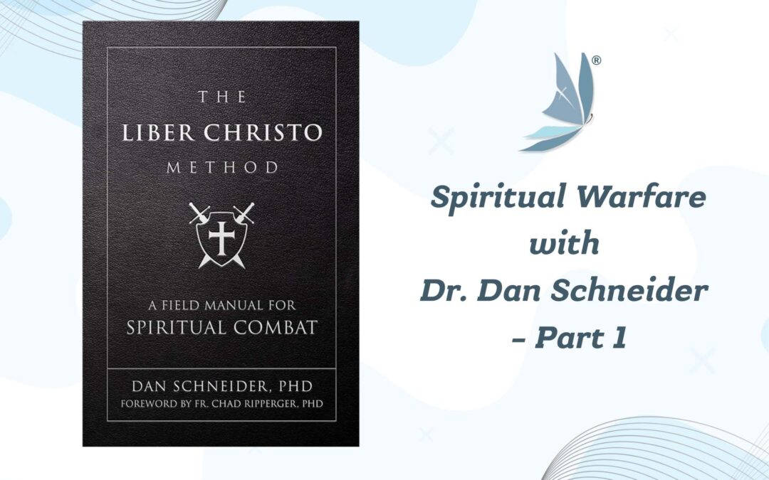 Spiritual Warfare with Dr. Dan Schneider – Part 1